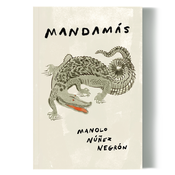 Riel Editorial - MANDAMÁS // MANOLO NÚÑEZ NEGRÓN