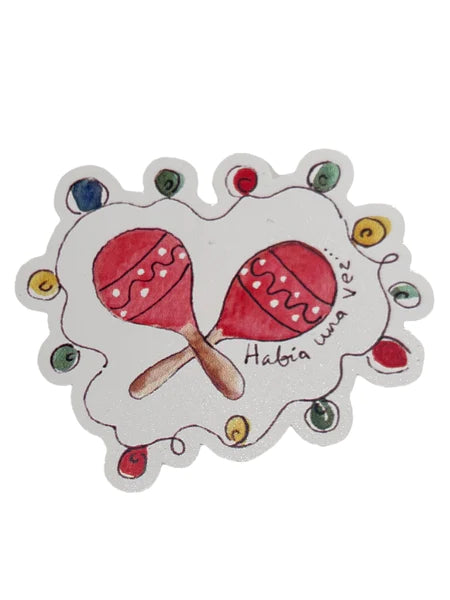 Había Una Vez - STICKER "MARACAS"