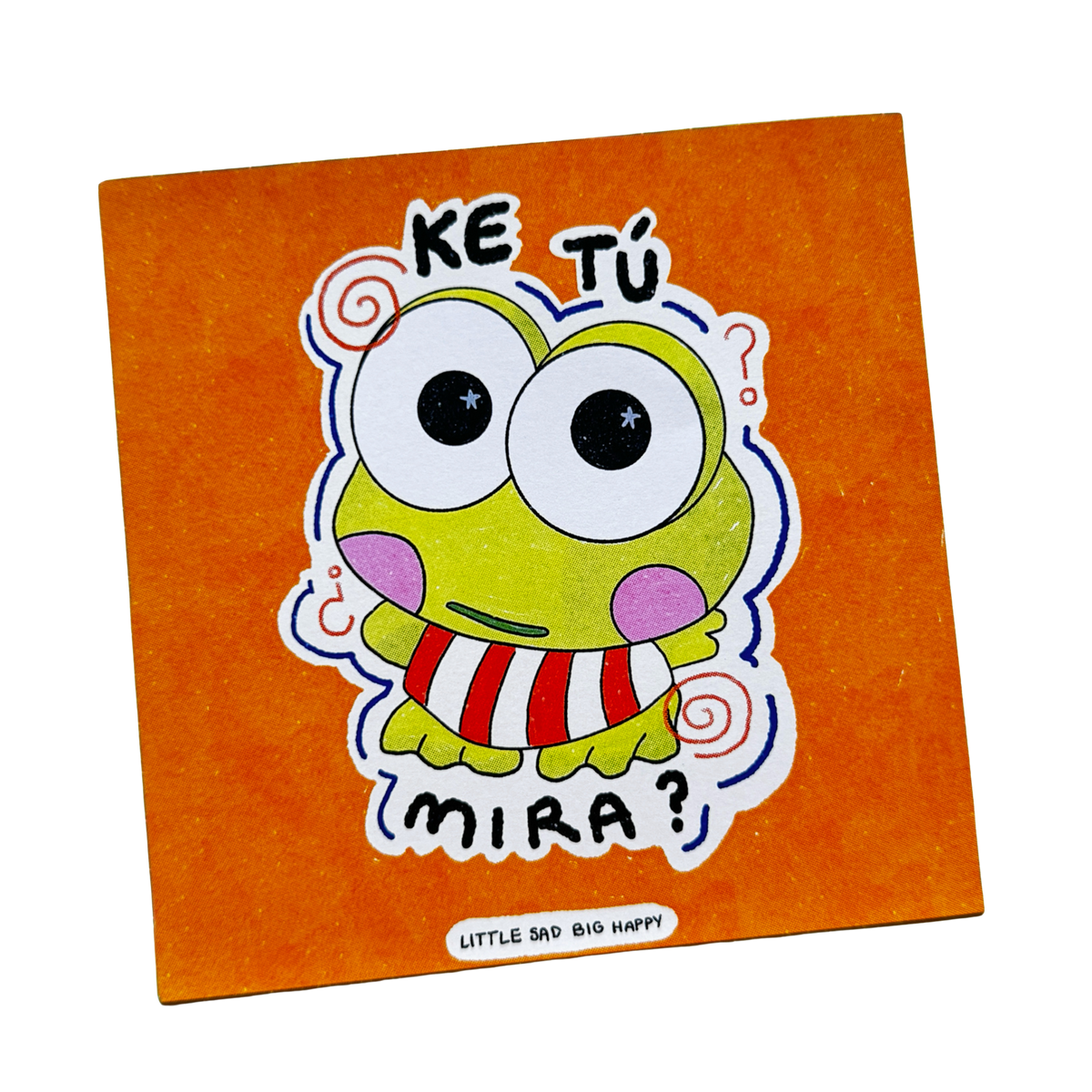 Lil Sad Big Happy - ART PRINT / KE TU MIRAS