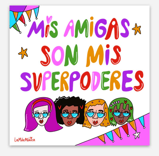 La M de Mónica- STICKER "MIS AMIGAS SON MIS SUPERPODERES"