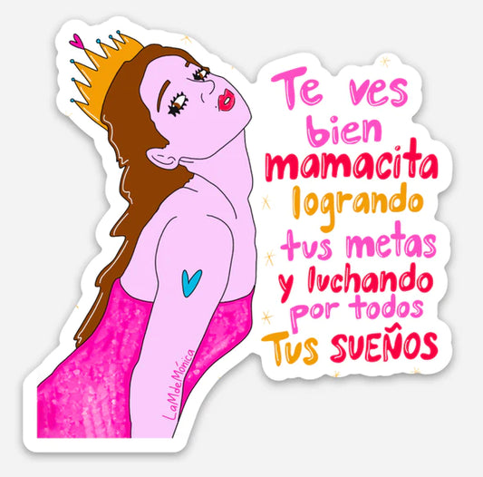 La M de Mónica- STICKER "TE VES BIEN MAMACITA"