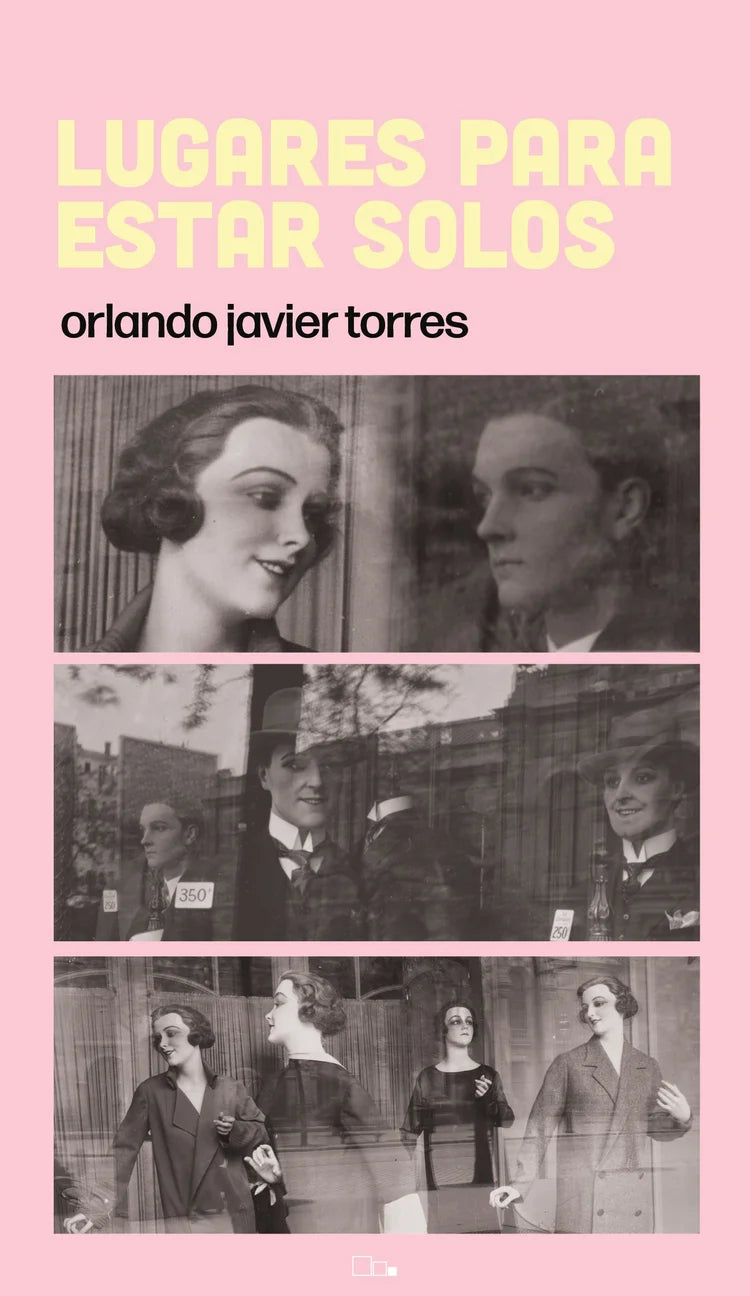 La Pequeña Editorial - Lugares para estar solos (Orlando Javier Torres)
