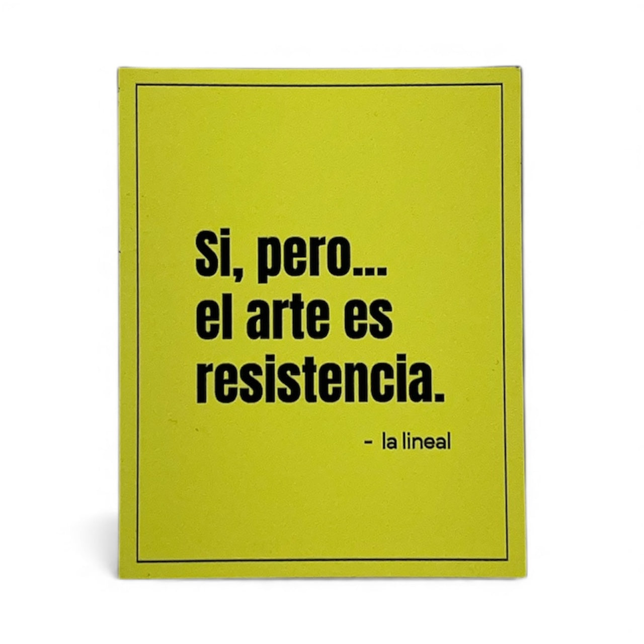 La Lineal - MAGNETO / SI, PERO... EL ARTE ES RESISTENCIA.