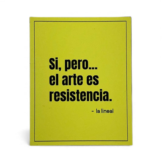 La Lineal - MAGNETO / SI, PERO... EL ARTE ES RESISTENCIA.