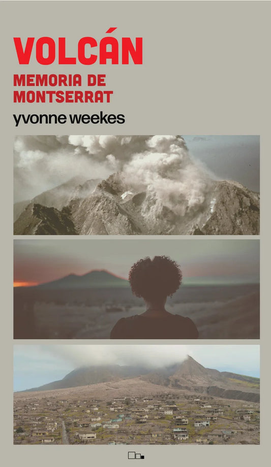 La Pequeña Editorial - Volcán, memoria de Montserrat (Yvonne Weekes)