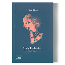 Riel Editorial - CATHY BERBERIAN: ENTREVISTAS // NELSON RIVERA