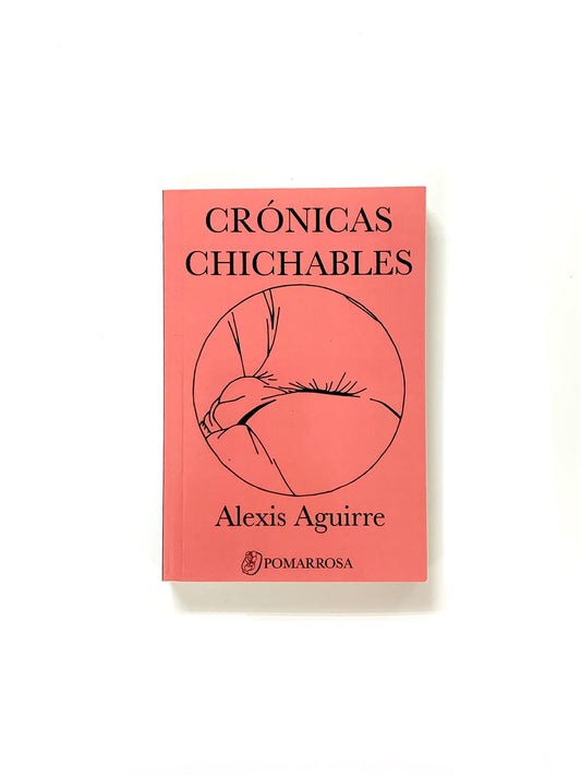 Alexis Aguirre - LIBRO "CRÓNICAS CHICHABLES"